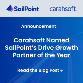 Read why Carahsoft was chosen as Sailpoint's Drive Growth Partner of the Year