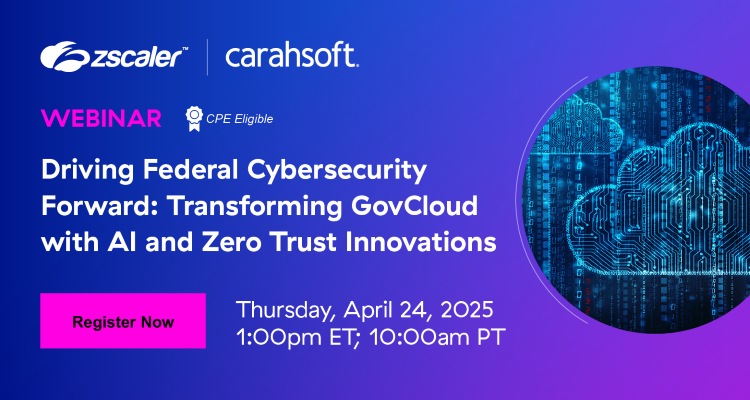 Driving Federal Cybersecurity Forward: Transforming GovCloud with AI and Zero Trust Innovations Event Banner
