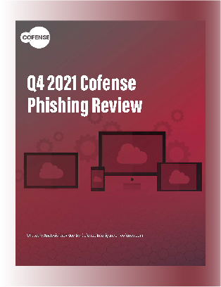 Q4 2021 Cofense Phishing Review