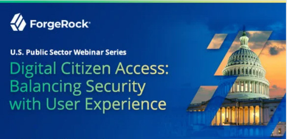 Digital Citizen Access: Balance Security with User Experience