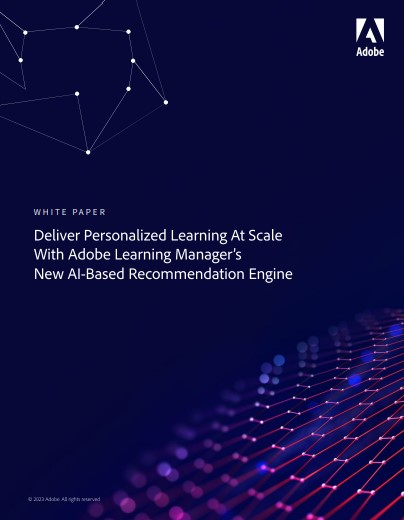 Deliver Personalized Learning At Scale With Adobe Learning Manager's New AI-Based Recommendation Engine