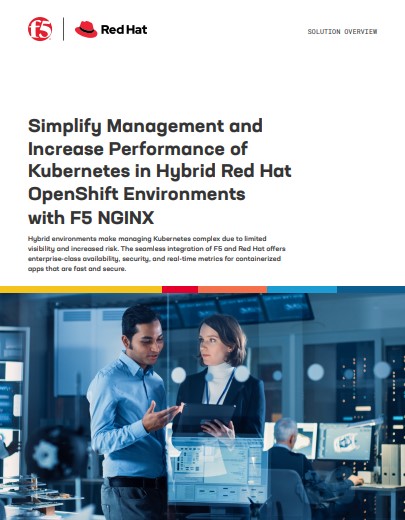 Simplify Management and Increase Performance of Kubernetes in Hybrid Red Hat OpenShift Environments with F5 NGINX
