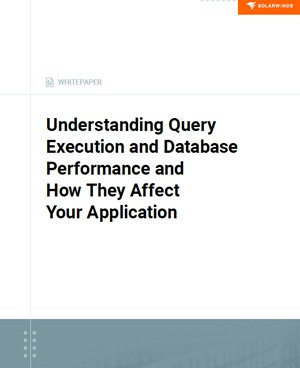 Understanding Query Execution and Database Performance and How They Affect Your Application